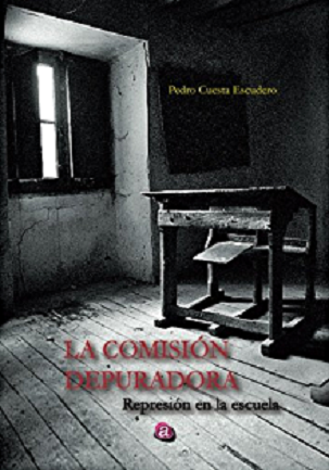 “El 1 de Abril de 1939 acabó la guerra”, por Pedro Cuesta Escudero, autor de “La Comisión Depuradora. Represión en la escuela”