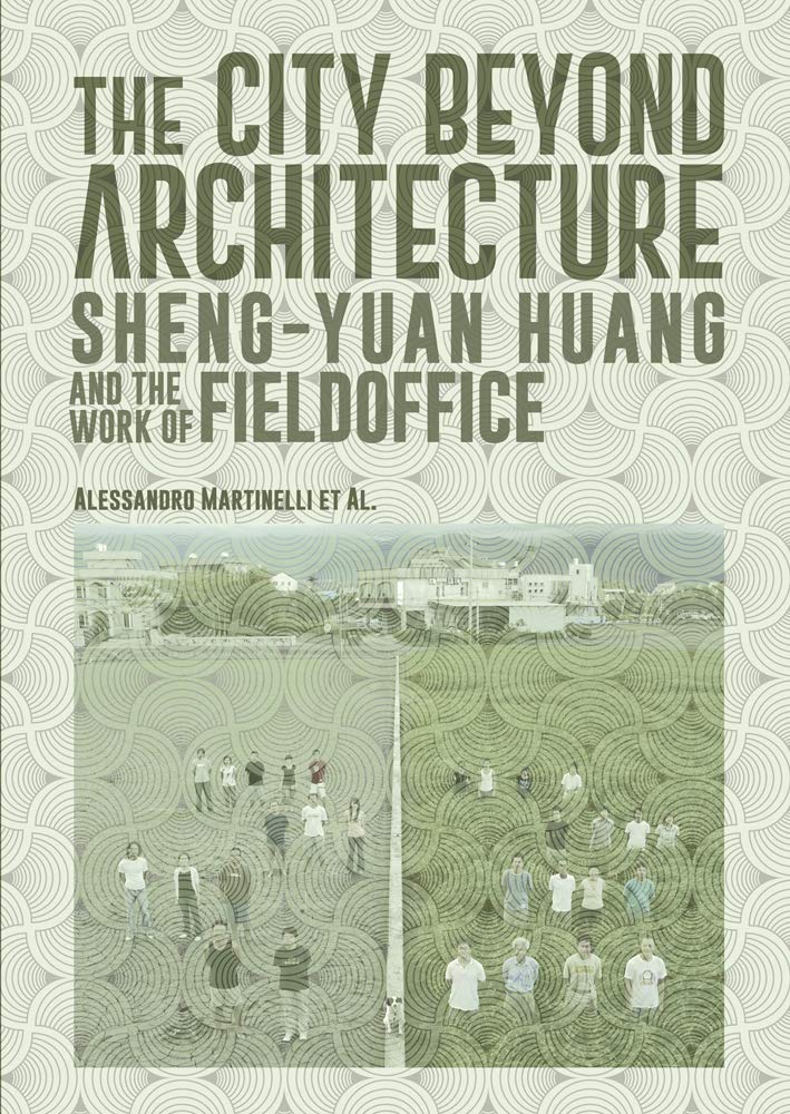 El libro “The City Beyond Architecture” ofrece la arquitectura taiwanesa de Shen-Yuan Huang como modelo internacional