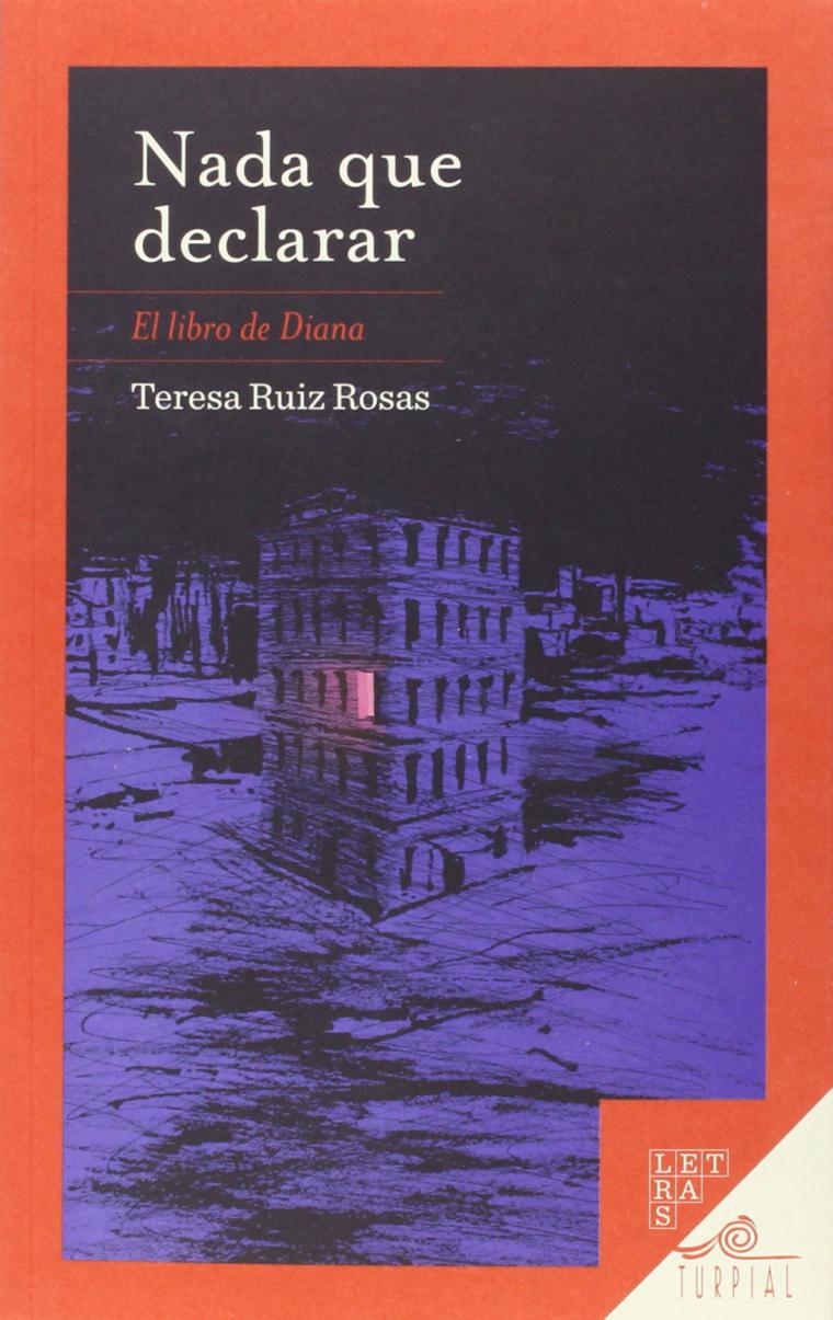 TERESA RUIZ ROSAS – NADA QUE DECLARAR. EL LIBRO DE DIANA
