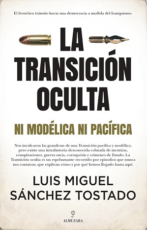 'La Transición oculta' la nueva obra de Luis Miguel Sánchez Tostado