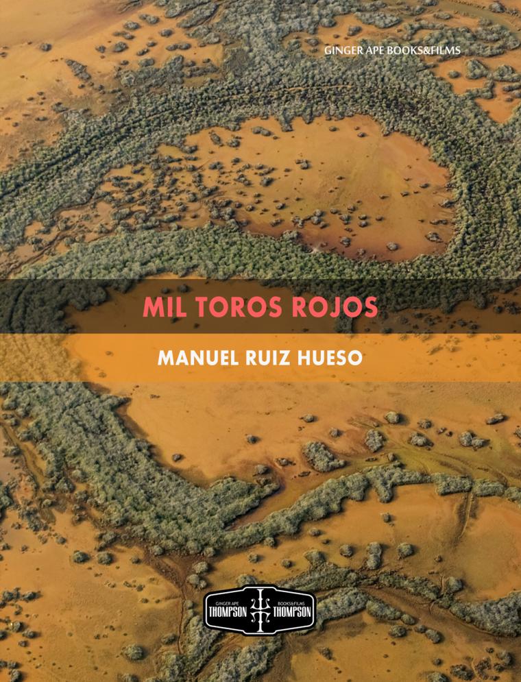  Ginger Ape Books&Films saca un nuevo libro: Mil toros rojos, de Manuel Ruiz Hueso