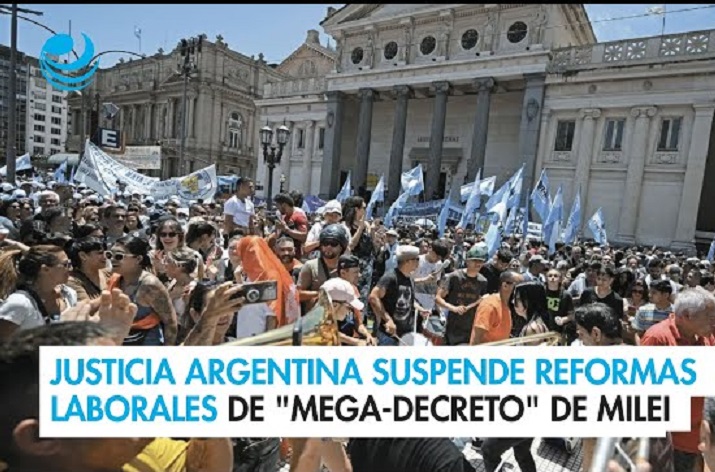 Suspendida la reforma laboral en Argentina. Descubre por qué el presidente Milei enfrenta movilizaciones y recursos judiciales
