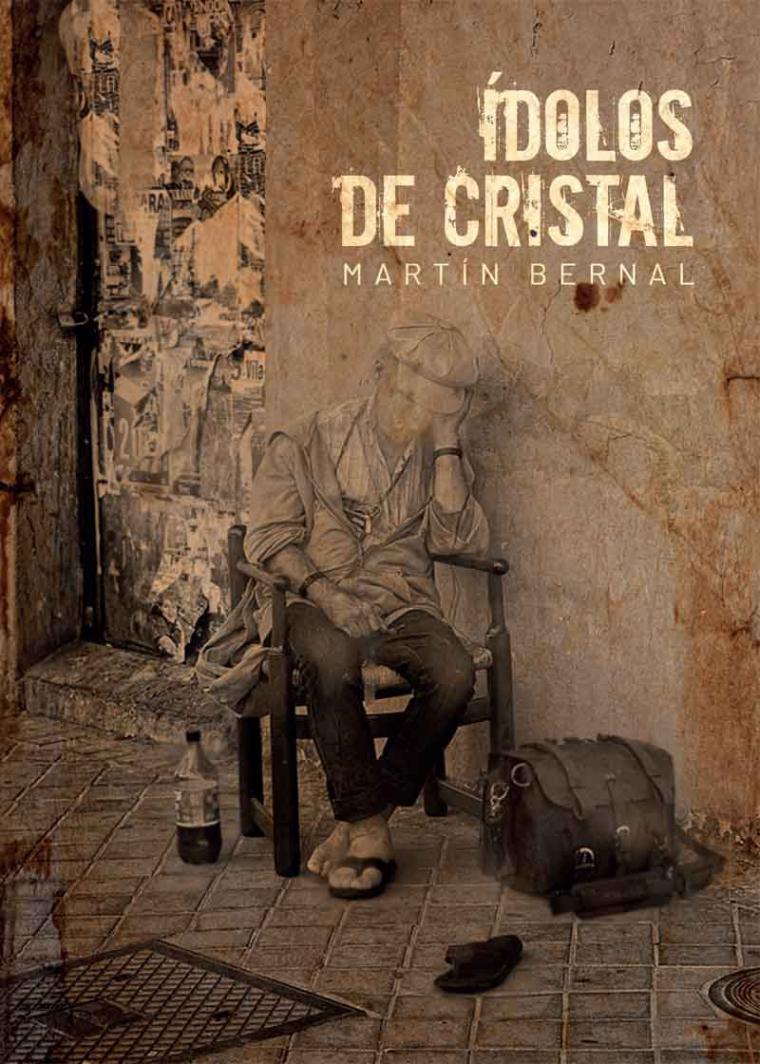 'Ídolos de Cristal', una novela de Martín Bernal que pone a prueba los principios que rigen nuestra sociedad 