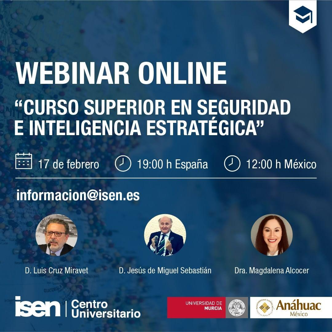 Webinar de presentación mañana jueves del II Curso Superior en Seguridad e Inteligencia Estratégica, organizado por ISEN, Universidad Anáhuac de Méjico y Universidad de Murcia 