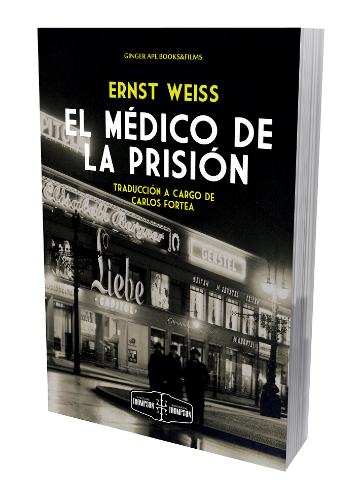 La editorial Ginger Ape publica 'El médico de la prisión' del escritor judío en lengua alemana Ernst Weiss